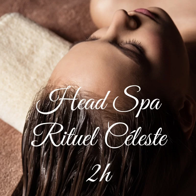 Head Spa - Rituel Céleste 2h -140€